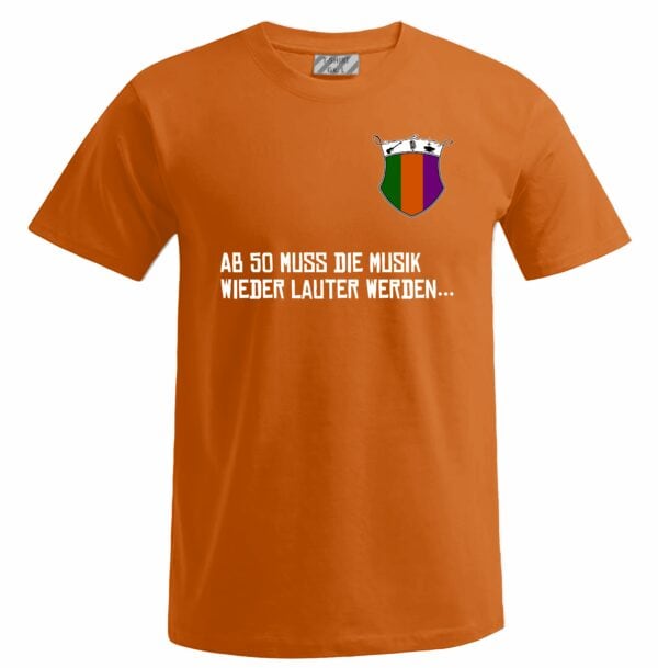 Ab 50 muss die Musik wieder lauter werden - T-Shirt – Bild 3