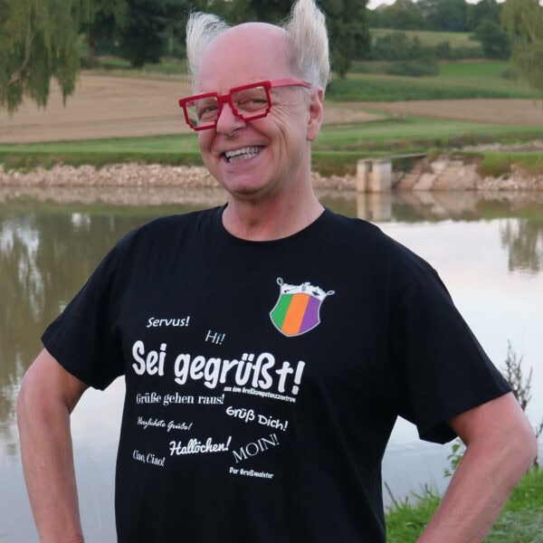 Sei gegrüßt - das Grußmeister-Shirt